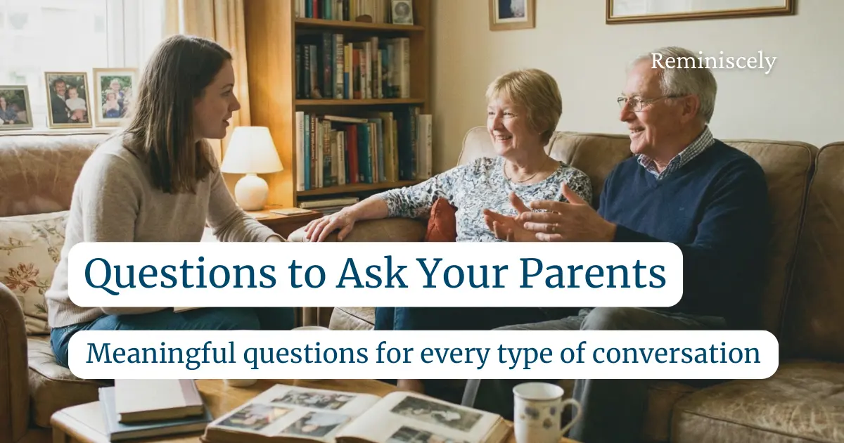 Meaningful Questions to Ask Your Parents